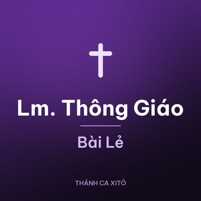 Lm. Thông Giáo – Bài Lẻ
