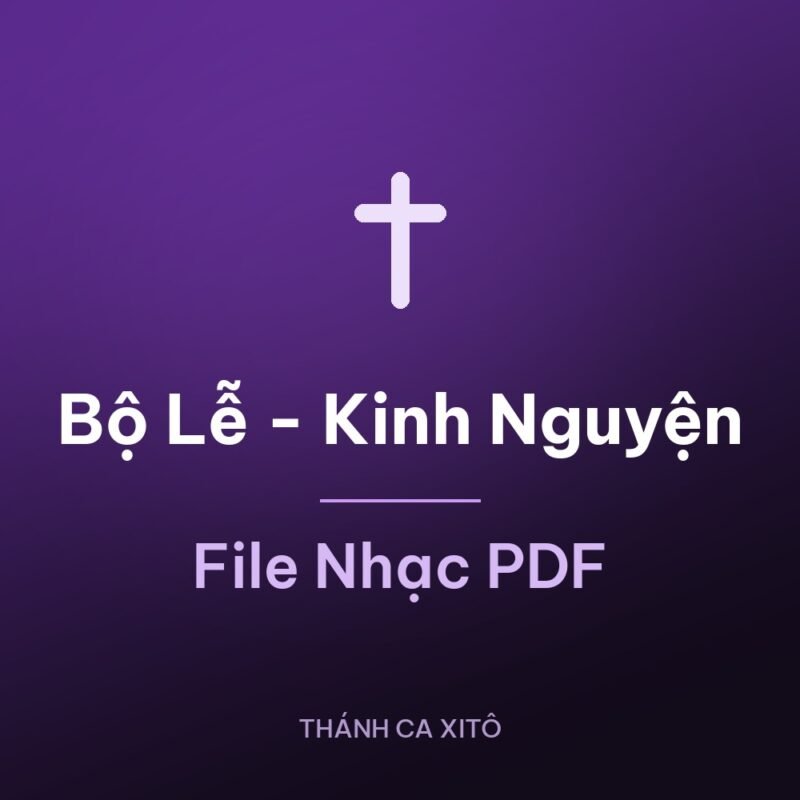 Bộ Lễ – Kinh Nguyện – File Nhạc PDF