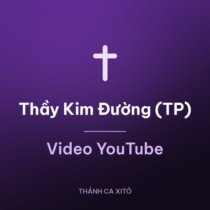 Thầy Kim Đường (TP) – Video YouTube Diệu Ca